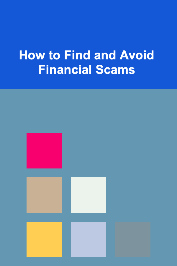 How to Find and Avoid Financial Scams
