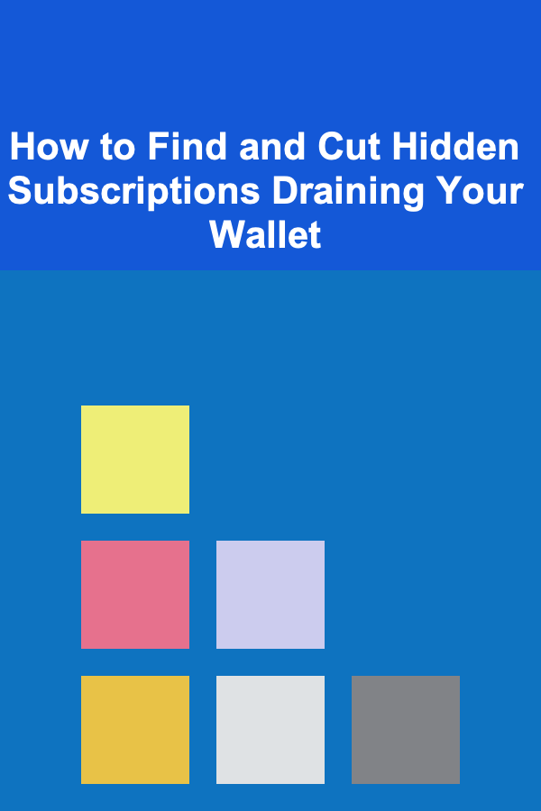 How to Find and Cut Hidden Subscriptions Draining Your Wallet