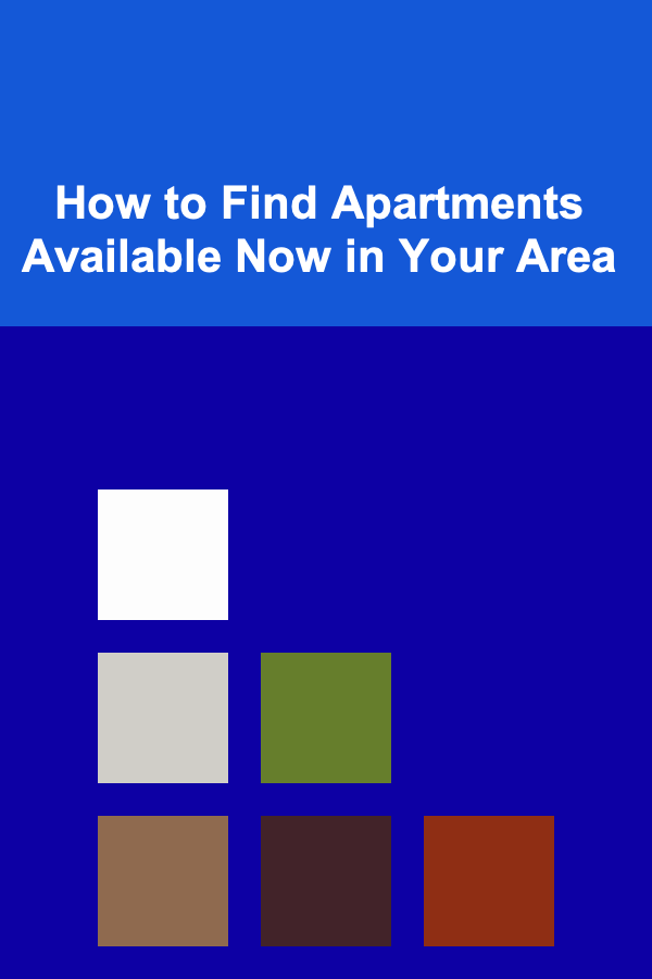 How to Find Apartments Available Now in Your Area