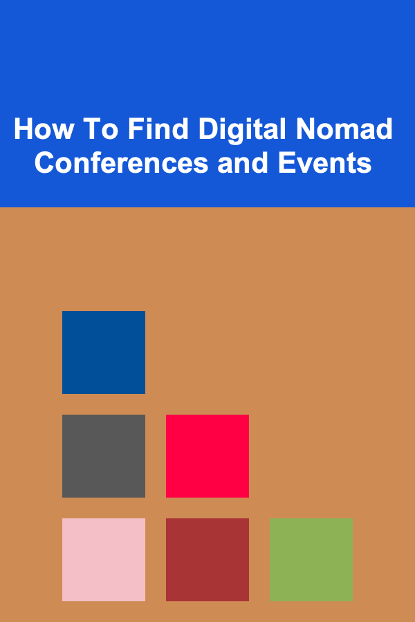 How To Find Digital Nomad Conferences and Events