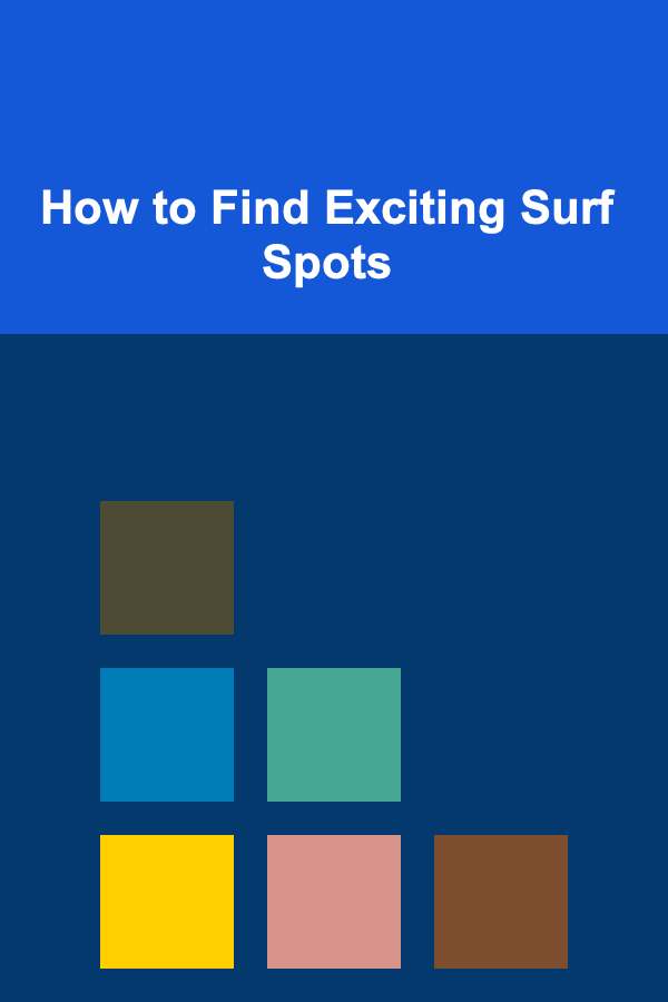 How to Find Exciting Surf Spots