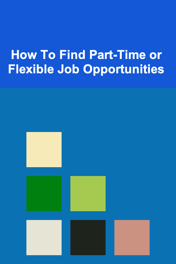 How To Find Part-Time or Flexible Job Opportunities