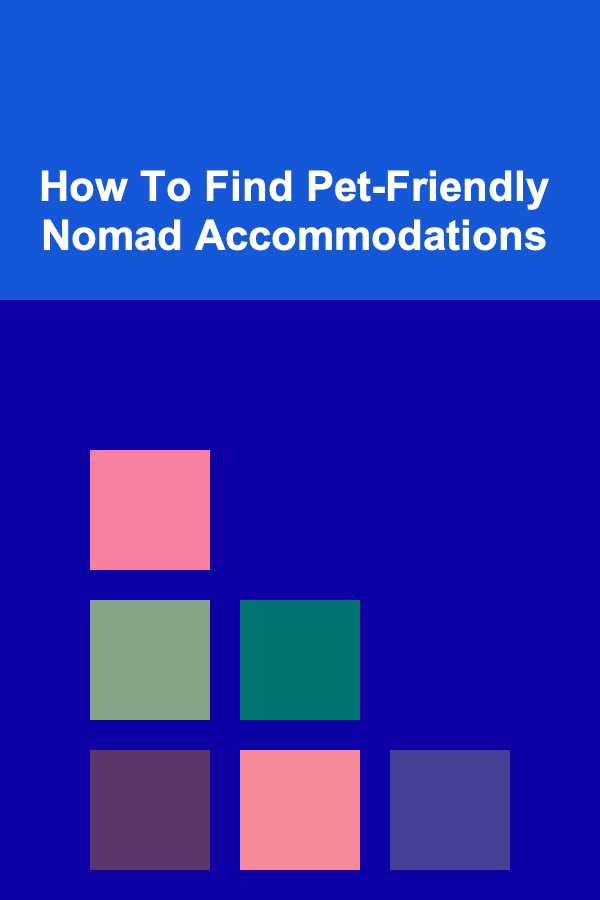 How To Find Pet-Friendly Nomad Accommodations
