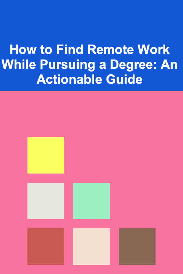 How to Find Remote Work While Pursuing a Degree: An Actionable Guide