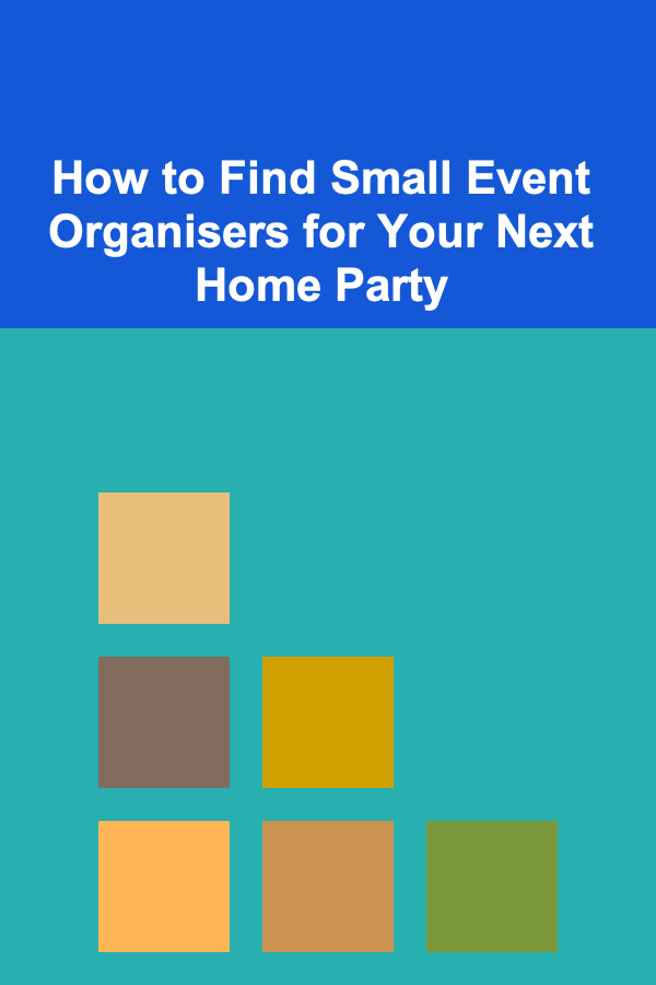 How to Find Small Event Organisers for Your Next Home Party