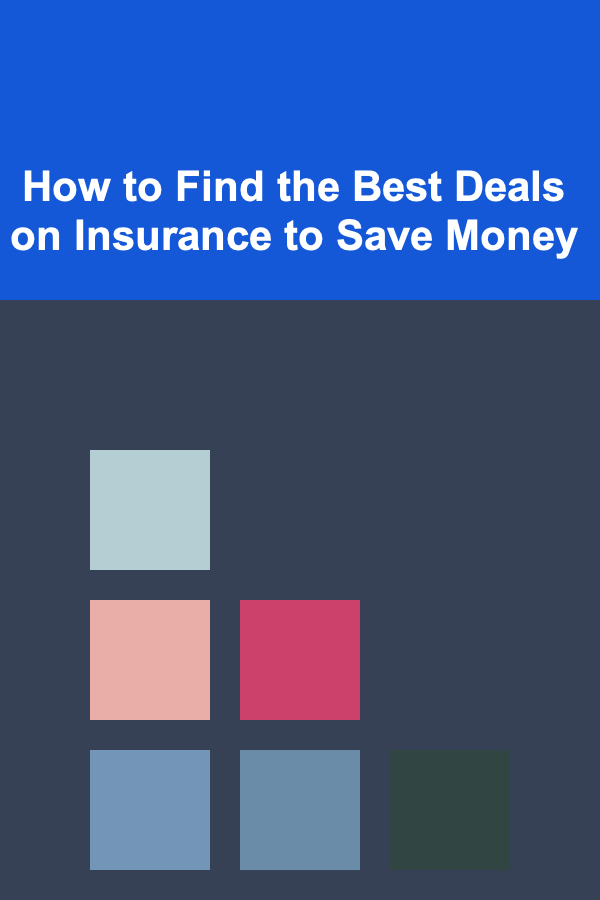 How to Find the Best Deals on Insurance to Save Money