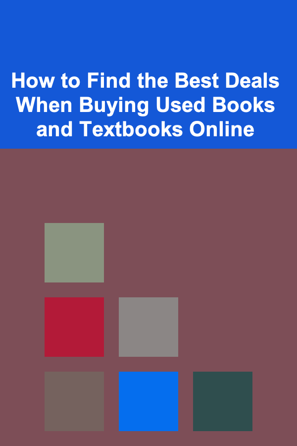 How to Find the Best Deals When Buying Used Books and Textbooks Online