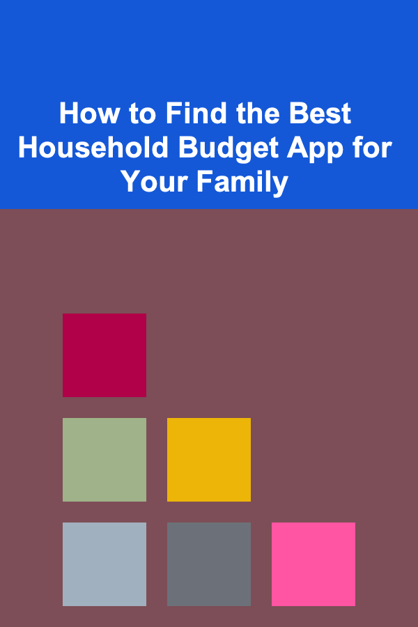 How to Find the Best Household Budget App for Your Family