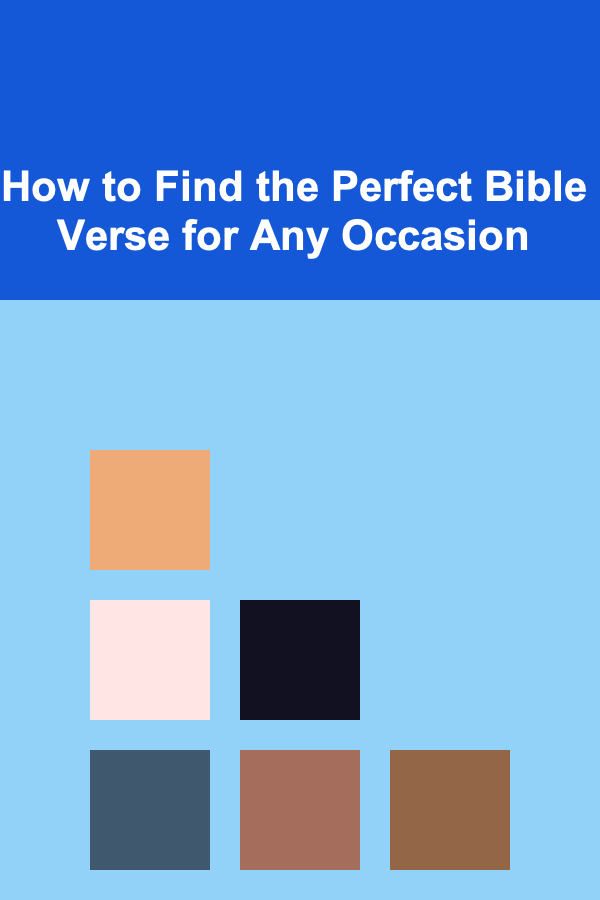 How to Find the Perfect Bible Verse for Any Occasion