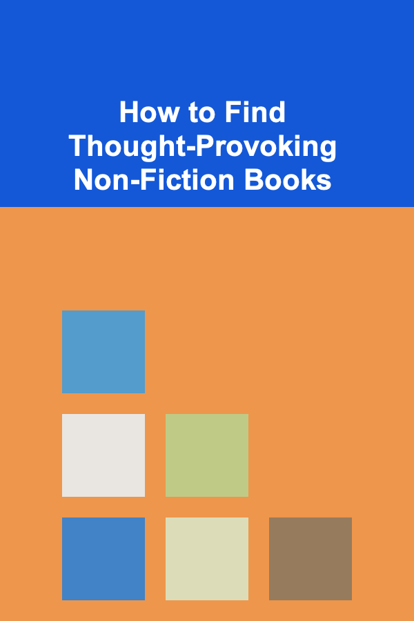 How to Find Thought-Provoking Non-Fiction Books