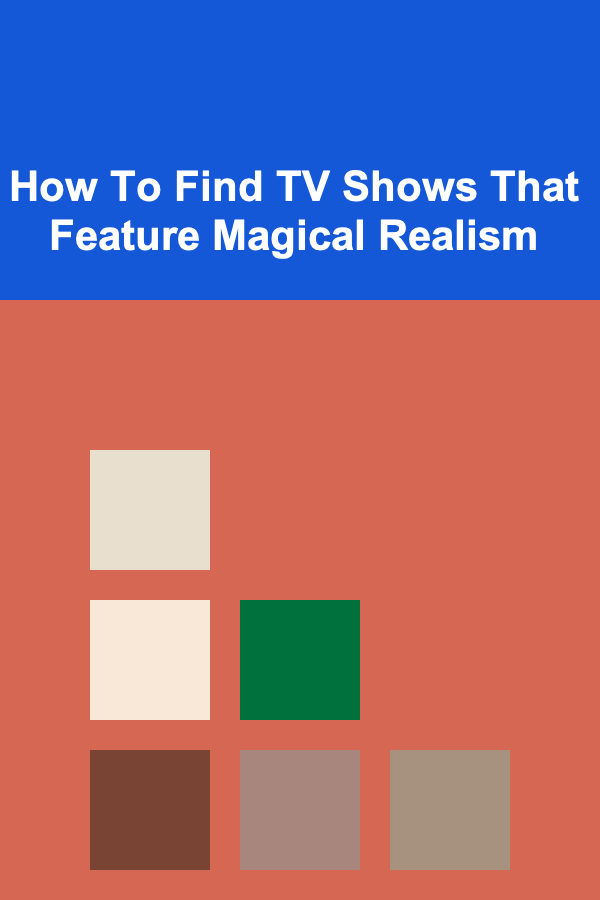How To Find TV Shows That Feature Magical Realism