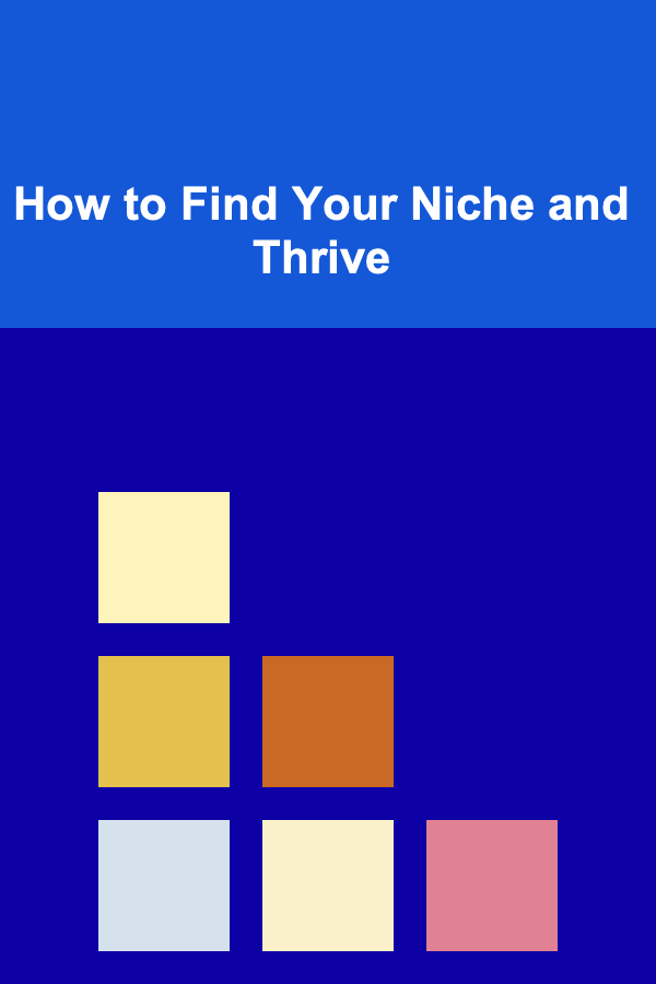 How to Find Your Niche and Thrive