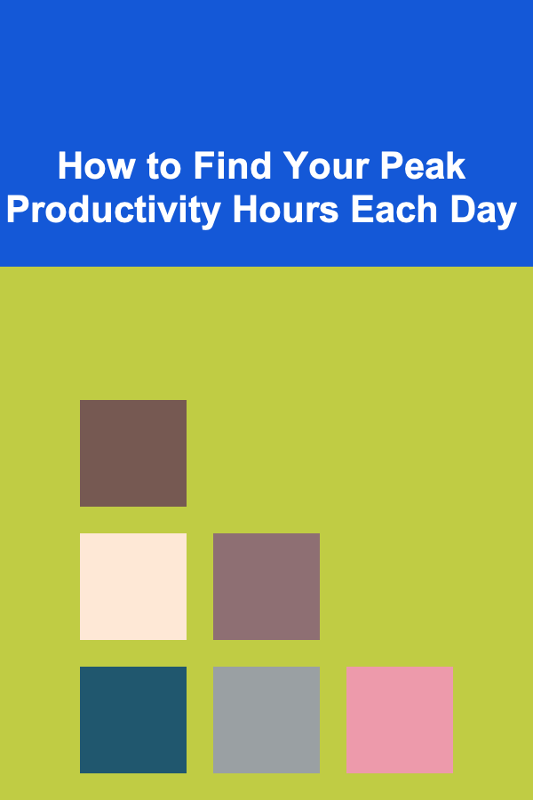 How to Find Your Peak Productivity Hours Each Day