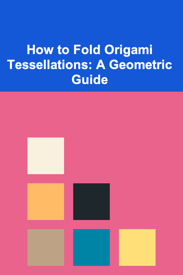 How to Fold Origami Tessellations: A Geometric Guide