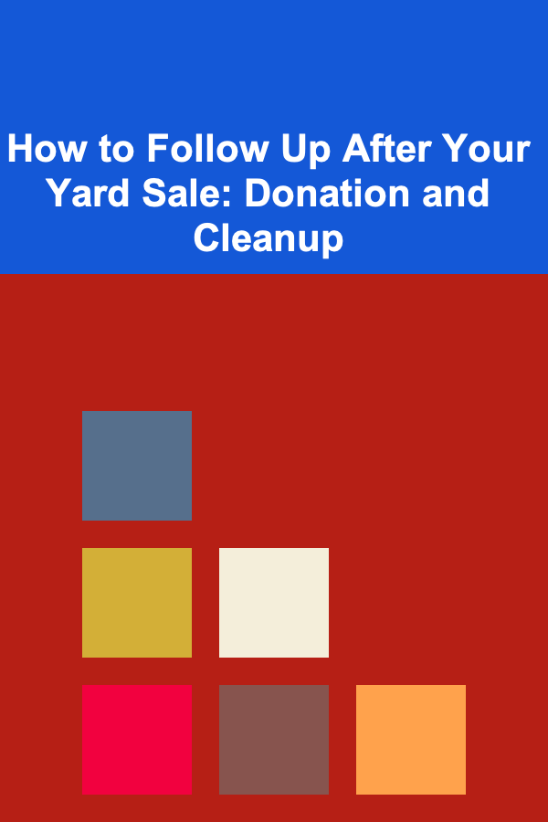 How to Follow Up After Your Yard Sale: Donation and Cleanup