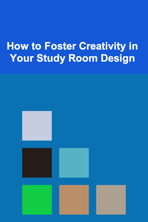 How to Foster Creativity in Your Study Room Design