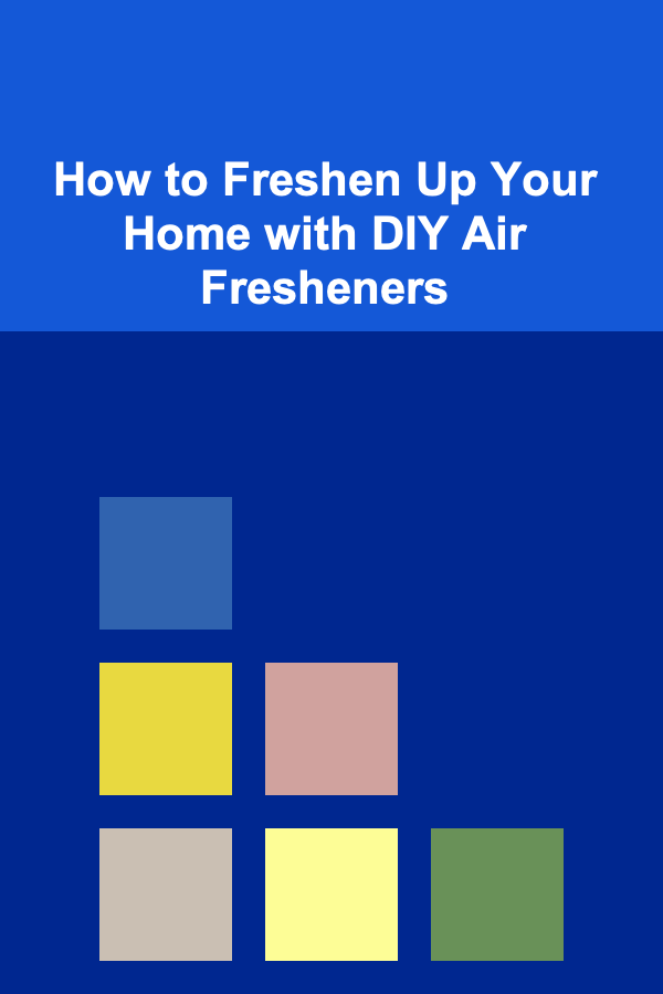 How to Freshen Up Your Home with DIY Air Fresheners