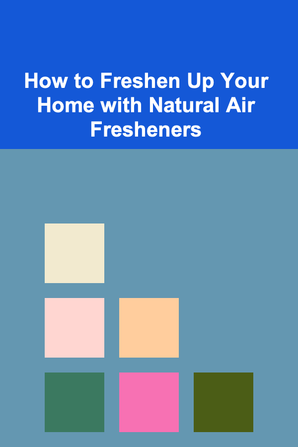 How to Freshen Up Your Home with Natural Air Fresheners
