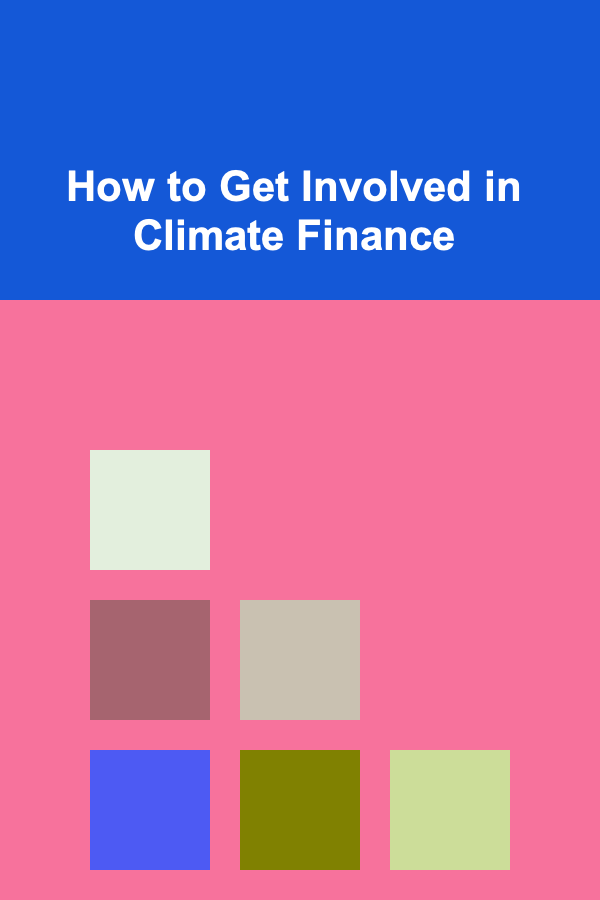 How to Get Involved in Climate Finance