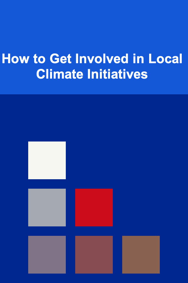 How to Get Involved in Local Climate Initiatives