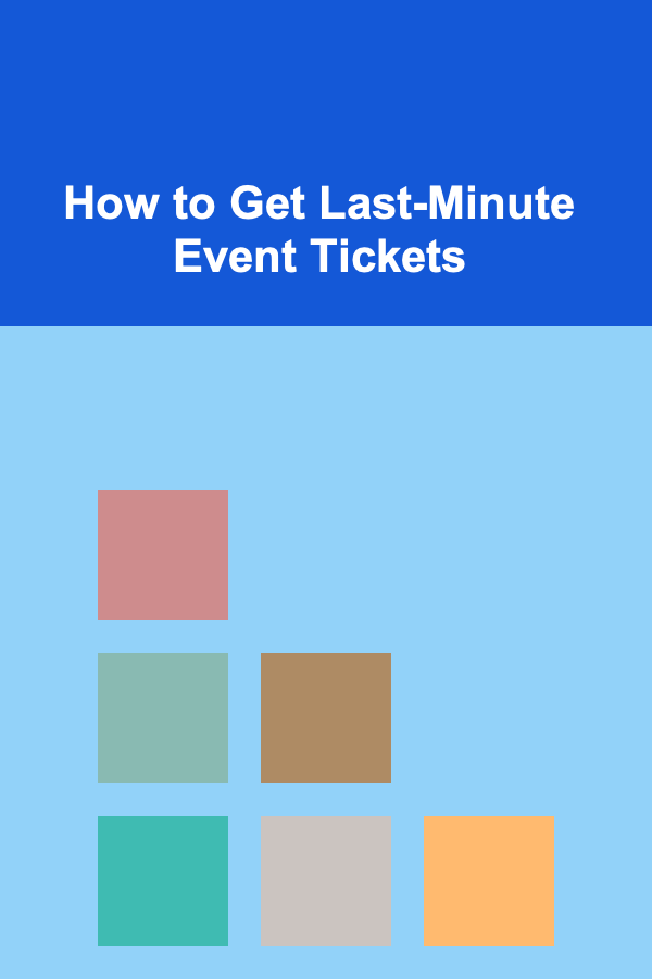 How to Get Last-Minute Event Tickets