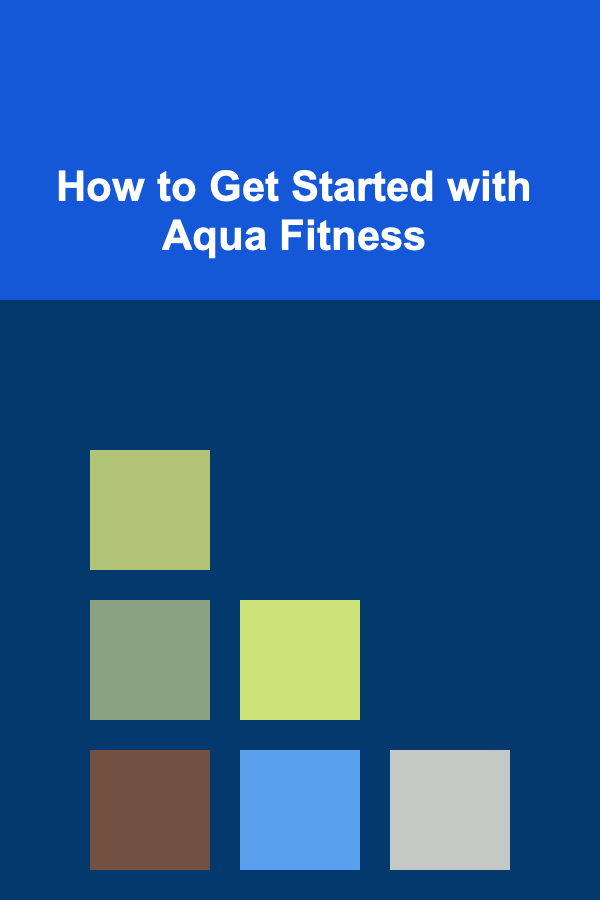 How to Get Started with Aqua Fitness