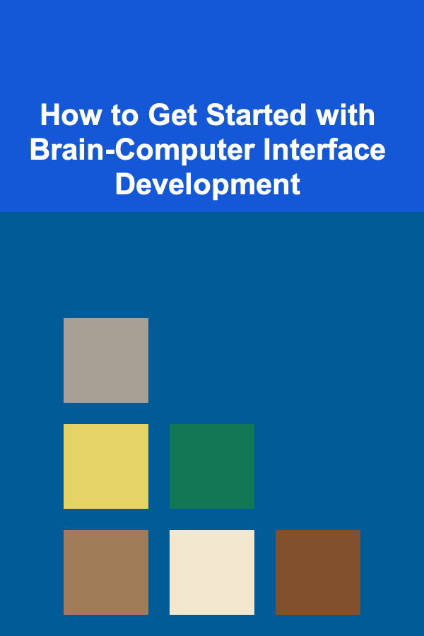 How to Get Started with Brain-Computer Interface Development