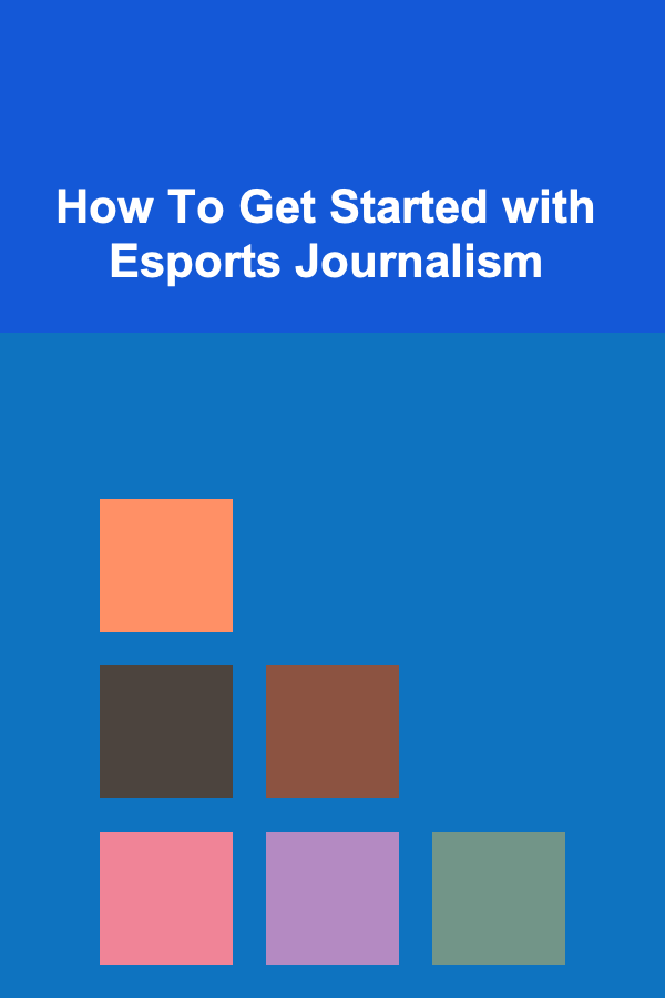 How To Get Started with Esports Journalism