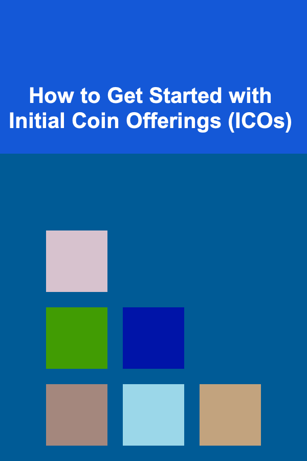 How to Get Started with Initial Coin Offerings (ICOs)