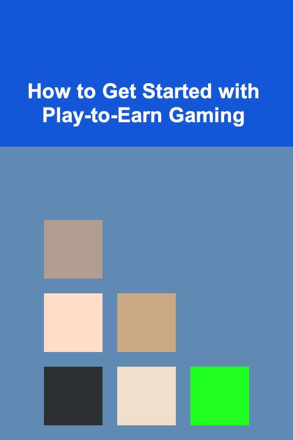 How to Get Started with Play-to-Earn Gaming