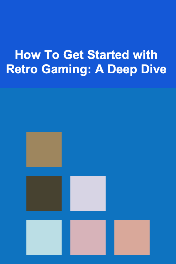 How To Get Started with Retro Gaming: A Deep Dive