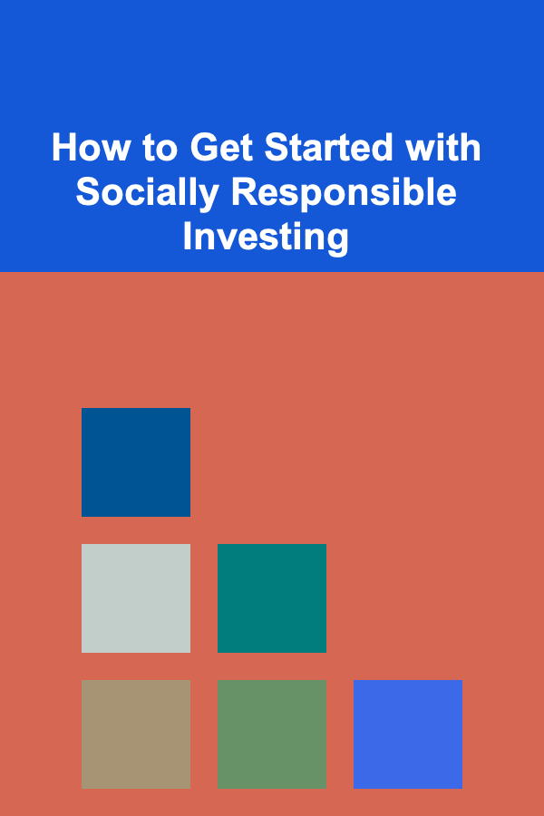 How to Get Started with Socially Responsible Investing