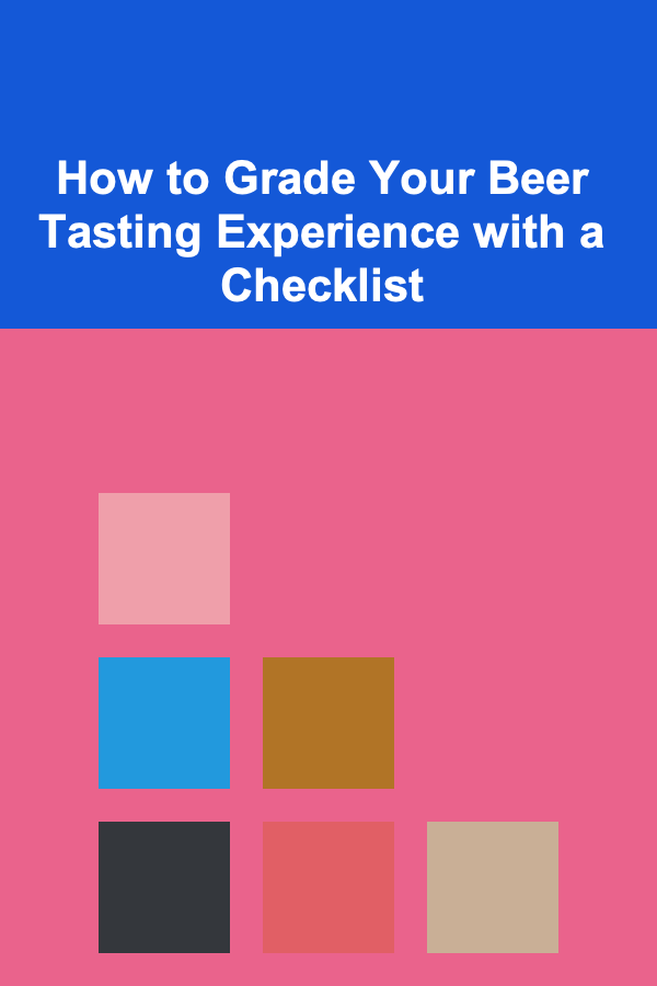 How to Grade Your Beer Tasting Experience with a Checklist