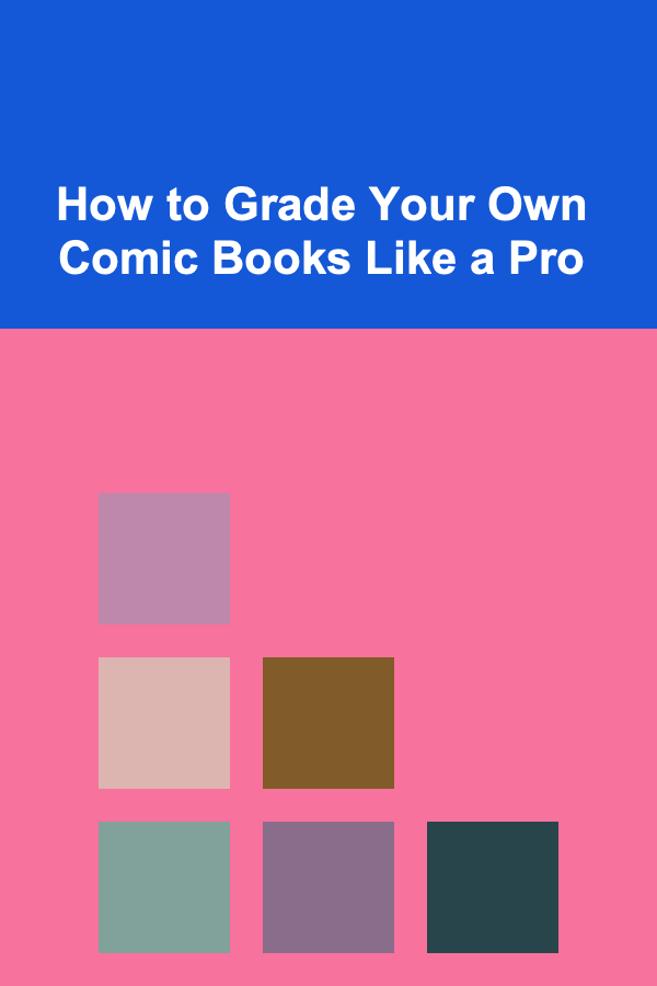How to Grade Your Own Comic Books Like a Pro