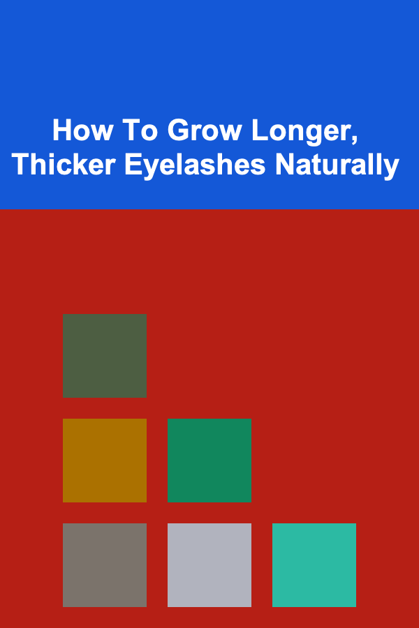 How To Grow Longer, Thicker Eyelashes Naturally