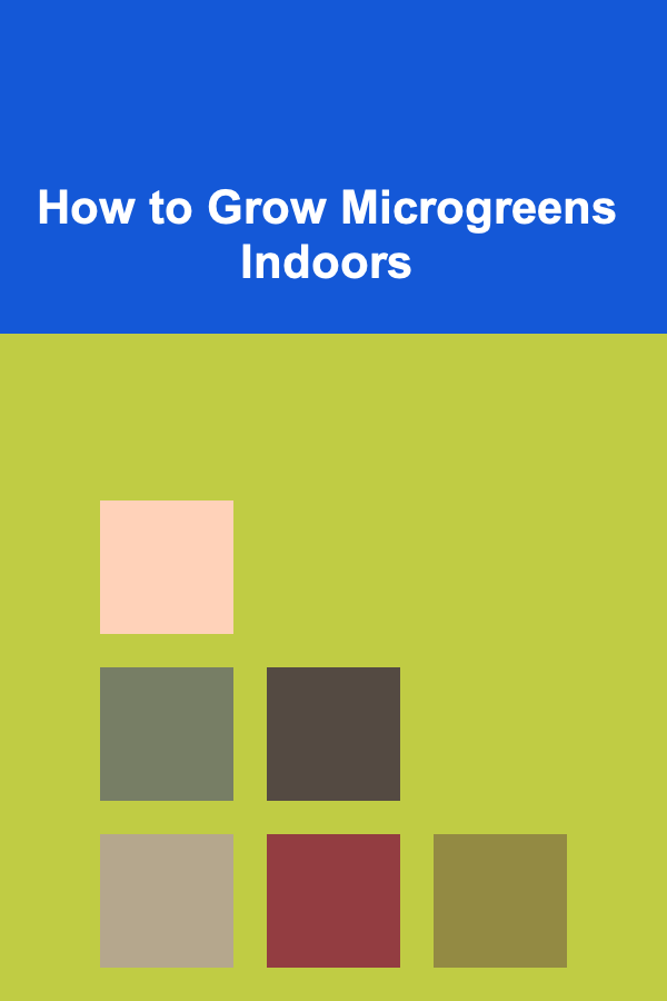 How to Grow Microgreens Indoors