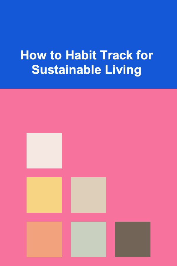 How to Habit Track for Sustainable Living