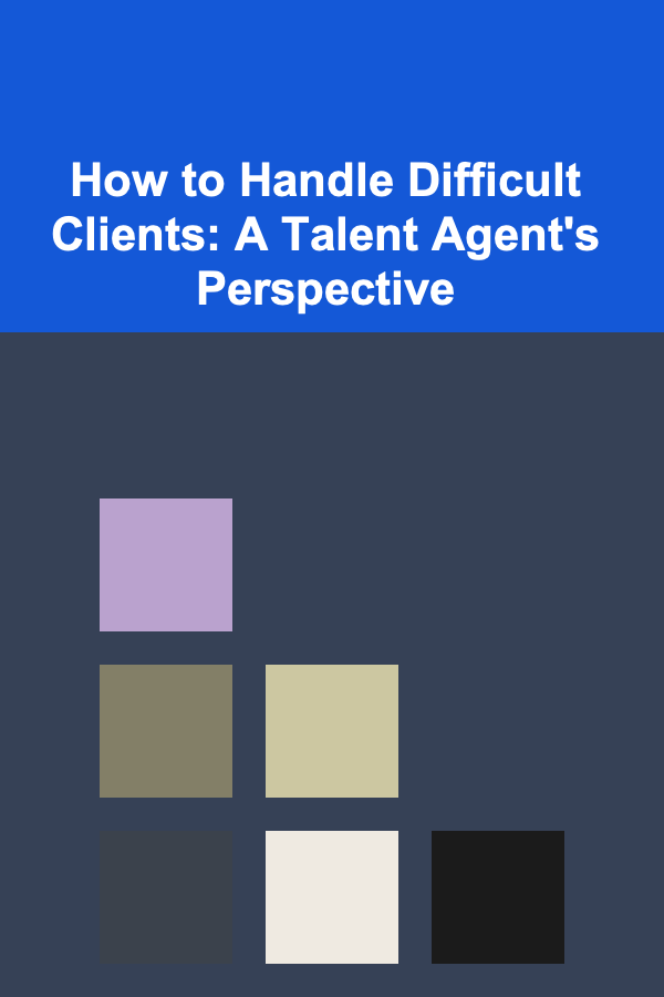 How to Handle Difficult Clients: A Talent Agent's Perspective