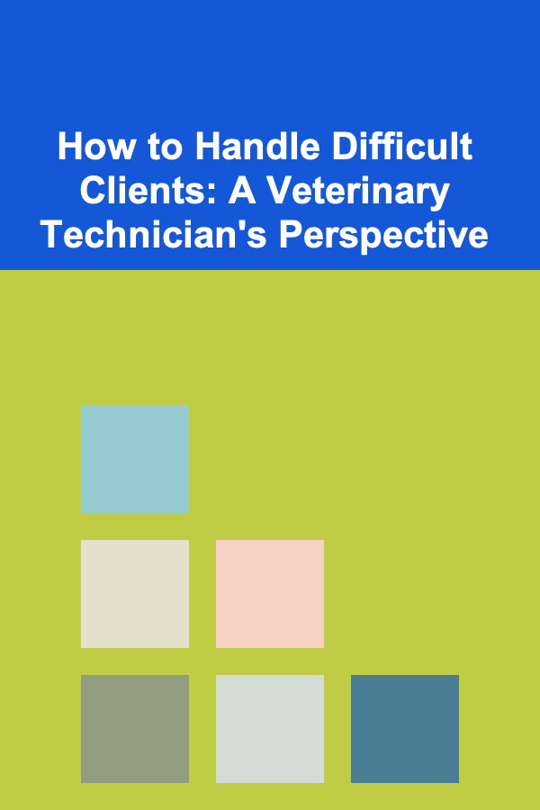 How to Handle Difficult Clients: A Veterinary Technician's Perspective