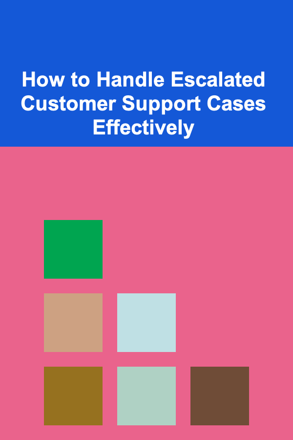 How to Handle Escalated Customer Support Cases Effectively