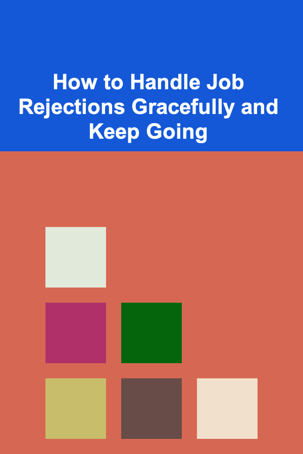 How to Handle Job Rejections Gracefully and Keep Going