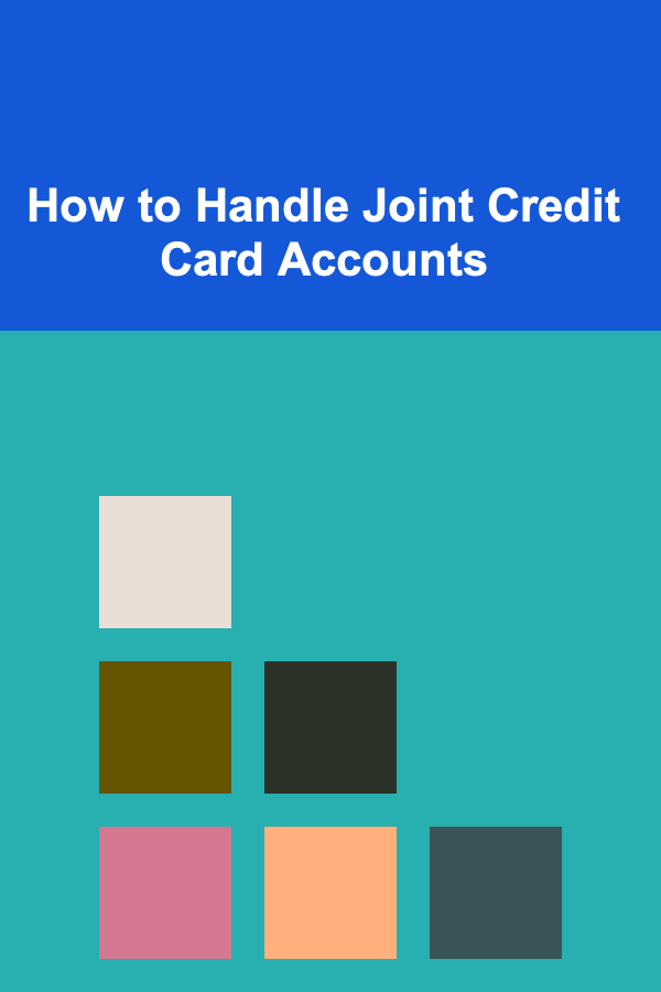How to Handle Joint Credit Card Accounts