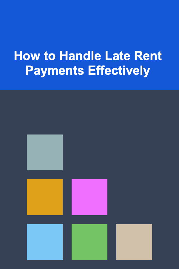 How to Handle Late Rent Payments Effectively