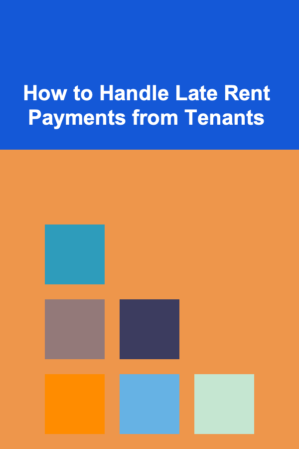 How to Handle Late Rent Payments from Tenants