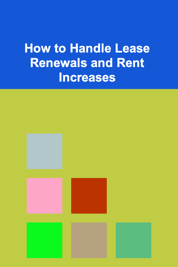 How to Handle Lease Renewals and Rent Increases