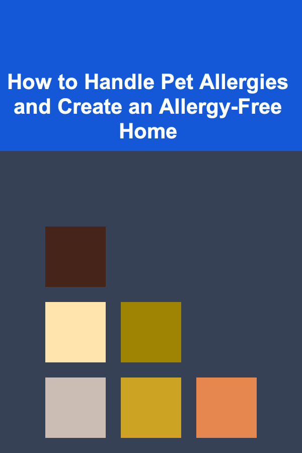 How to Handle Pet Allergies and Create an Allergy-Free Home
