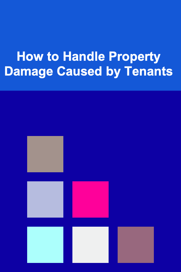 How to Handle Property Damage Caused by Tenants