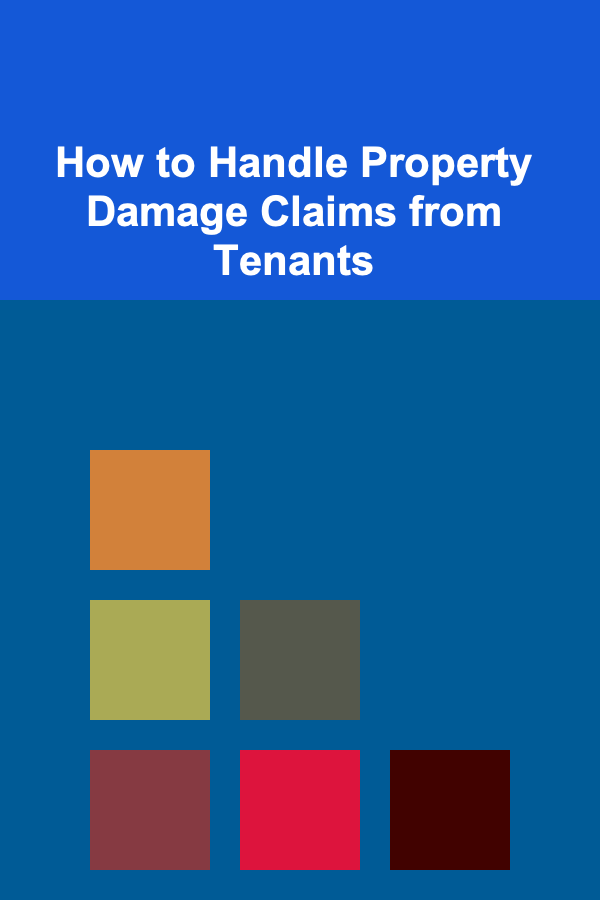 How to Handle Property Damage Claims from Tenants