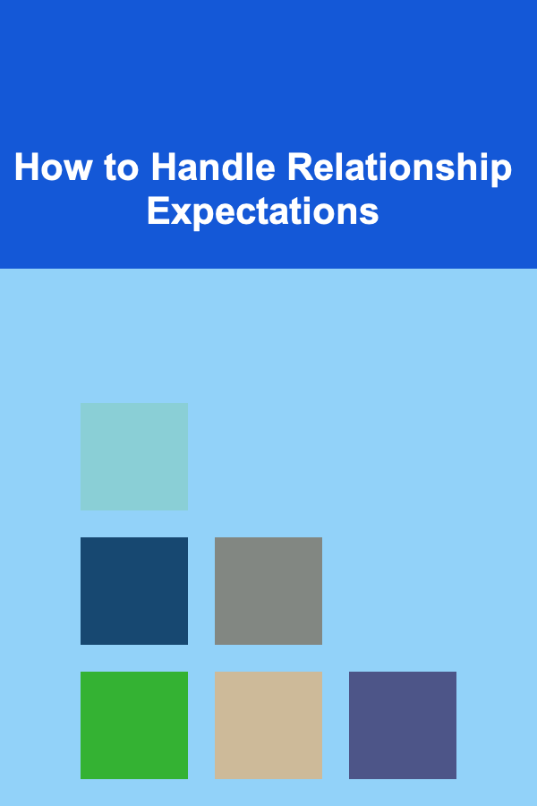 How to Handle Relationship Expectations