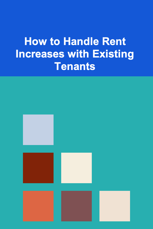 How to Handle Rent Increases with Existing Tenants